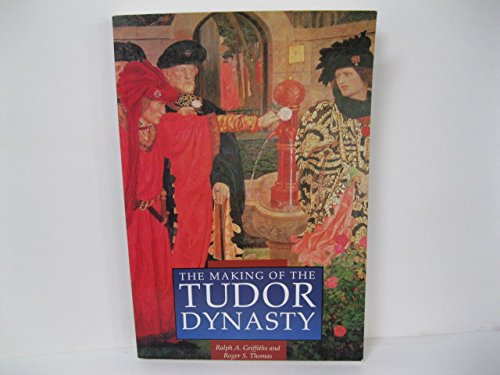 Beispielbild fr The Making of the Tudor Dynasty zum Verkauf von ThriftBooks-Dallas
