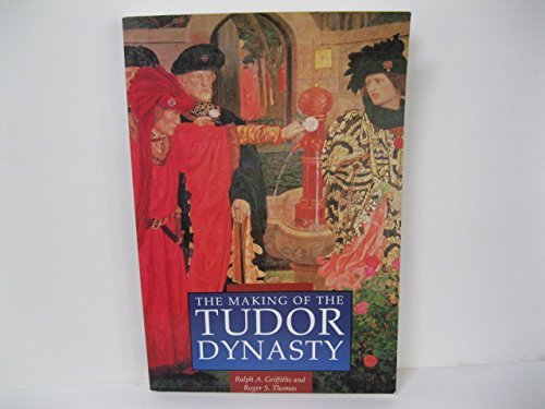 9780312103583: The Making of the Tudor Dynasty