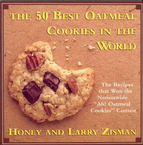 Stock image for The 50 Best Oatmeal Cookies in the World: The Recipes That Won the Nationwide "Ah! Oatmeal Cookies" Contest for sale by Wonder Book