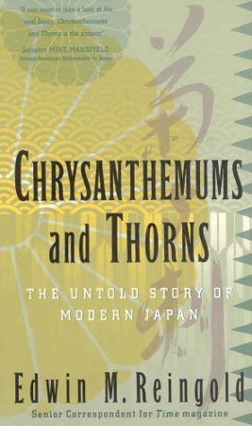 Imagen de archivo de Chrysanthemums and Thorns : The Untold Story of Modern Japan a la venta por Better World Books