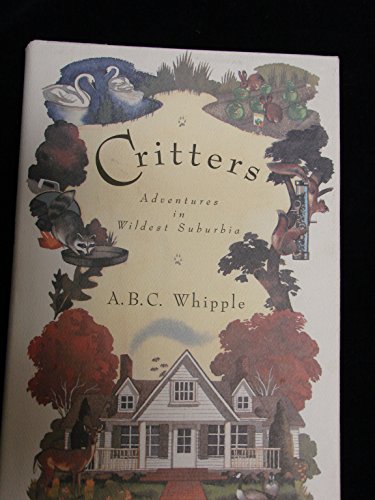 Beispielbild fr Critters : Adventures in Wildest Suburbia zum Verkauf von Better World Books