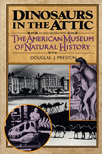 Stock image for Dinosaurs in the Attic: An Excursion Into the American Museum of Natural History for sale by Roundabout Books