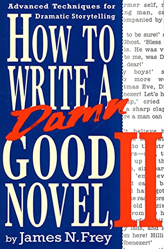 Imagen de archivo de How to Write a Damn Good Novel, II: Advanced Techniques For Dramatic Storytelling a la venta por Jenson Books Inc