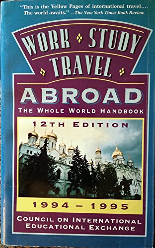 Stock image for Work, Study, Travel Abroad: The Whole World Handbook 1994-1995 for sale by medimops