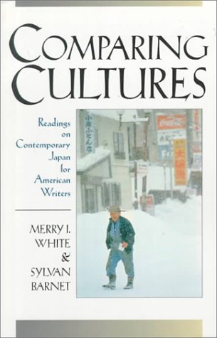 Comparing Cultures: Readings on Contemporary Japan for American Writers (9780312106201) by White, Merry I.; Barnet, Sylvan