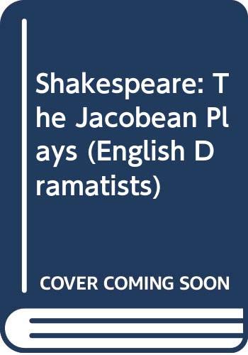 Beispielbild fr Shakespeare: The Jacobean Plays (English Dramatists) zum Verkauf von Row By Row Bookshop