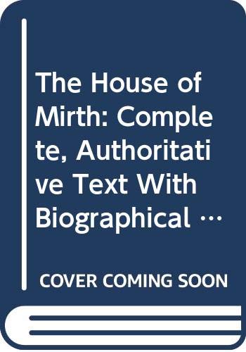 Stock image for The House of Mirth: Complete, Authoritative Text With Biographical and Historical Contexts, Critical History, and Essays from Five Contemporary Crit (Case Studies in Contemporary Criticism) for sale by Sequitur Books