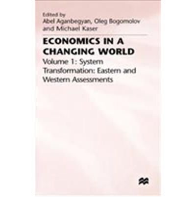 Stock image for Economics in a changing world: proceedings of the Tenth World Congress of the International Economic Association, Moscow: Volume 1. System transformation, eastern and western assessments. for sale by Katsumi-san Co.