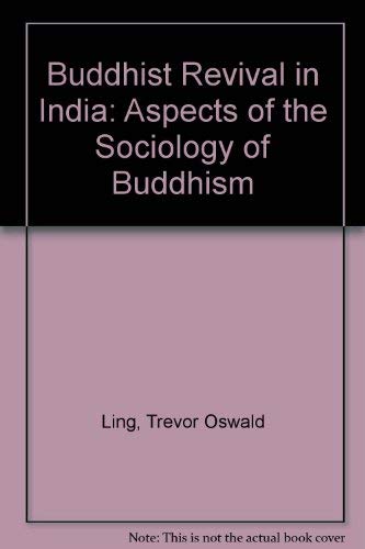 Beispielbild fr Buddhist Revival in India: Aspects of the Sociology of Buddhism zum Verkauf von AwesomeBooks