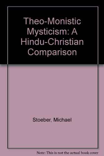 Theo-Monistic Mysticism: A Hindu-Christian Comparison (9780312107468) by Michael Stoeber