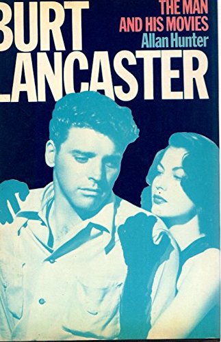 Stock image for Burt Lancaster: The Man and His Movies for sale by Table of Contents