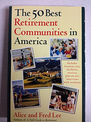 Stock image for The 50 Best Retirement Communities in America for sale by Emily's Books