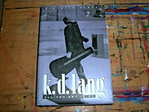 9780312109288: K.D. Lang: All You Get Is Me