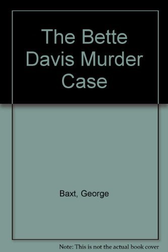 The Bette Davis Murder Case (9780312109394) by Baxt, George