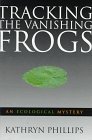 Stock image for Tracking the Vanishing Frogs : An Ecological Mystery for sale by Better World Books