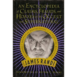 An Encyclopedia of Claims, Frauds, and Hoaxes of the Occoult and Supernatural (9780312109745) by James (Arthur C. Clarke Intro) Randi