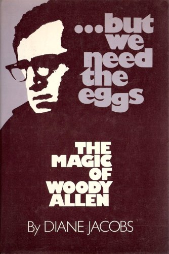 Stock image for But We Need the Eggs : The Magic of Woody Allen for sale by Better World Books