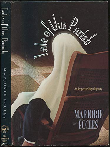 Late of This Parish: An Inspector Mayo Mystery (9780312110192) by Eccles, Marjorie