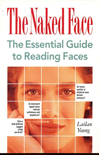 Beispielbild fr The Naked Face: The Essential Guide to Reading Faces zum Verkauf von Wonder Book