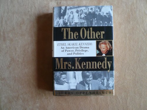 9780312110406: The Other Mrs. Kennedy: Ethel Skakel Kennedy : An American Drama of Power, Privilege, and Politics