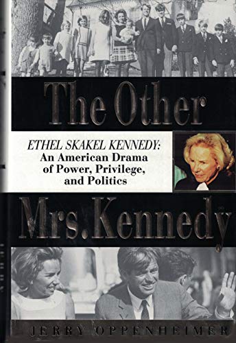 9780312110406: The Other Mrs. Kennedy: Ethel Skakel Kennedy : An American Drama of Power, Privilege, and Politics