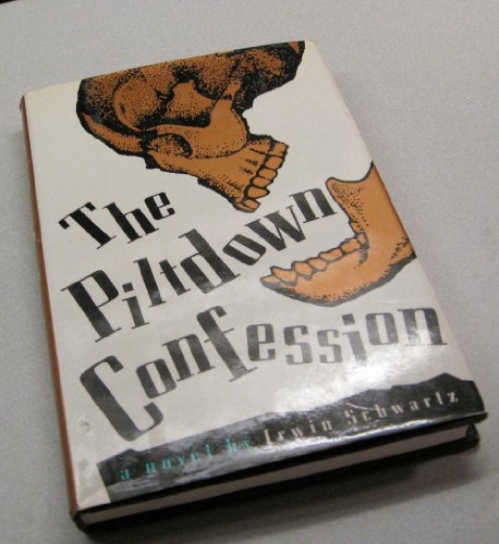 The Piltdown Confession: A Novel