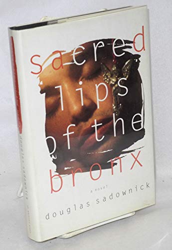 Stock image for Sacred Lips of the Bronx for sale by JERO BOOKS AND TEMPLET CO.