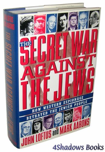 Beispielbild fr The Secret War Against the Jews: How Western Espionage Betrayed the Jewish People zum Verkauf von Wonder Book