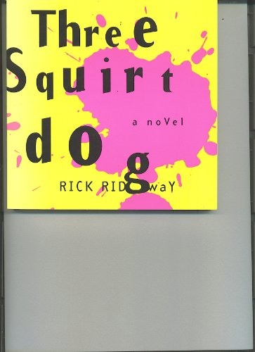 Beispielbild fr Three Squirt Dog zum Verkauf von Wonder Book