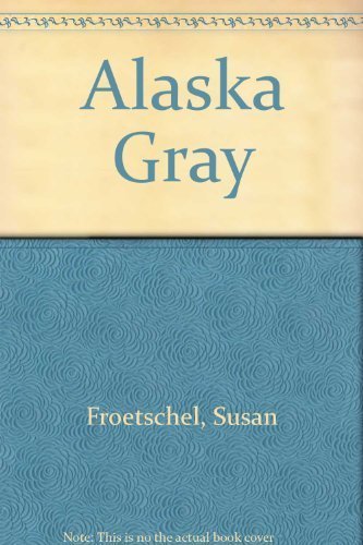 Imagen de archivo de Alaska Gray a la venta por Ground Zero Books, Ltd.