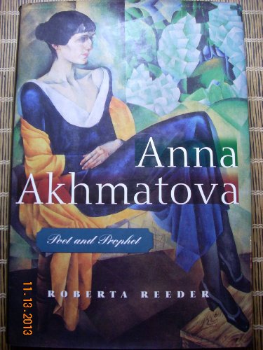 Beispielbild fr Anna Akhmatova : Poet and Prophet zum Verkauf von Better World Books