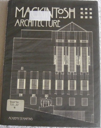 Beispielbild fr MACINTOSH ARCHITECTURE: THE COMPLETE BUILDINGS AND SELECTED PROJECTS zum Verkauf von Second Story Books, ABAA
