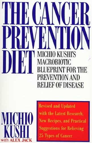 Imagen de archivo de The Cancer Prevention Diet: Michio Kushi's Macrobiotic Blueprint for the Prevention and Relief of Disease a la venta por Wonder Book