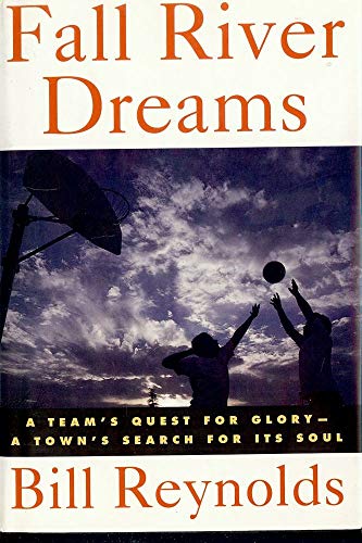 Beispielbild fr Fall River Dreams : A Team's Search for a Town's Soul zum Verkauf von Better World Books