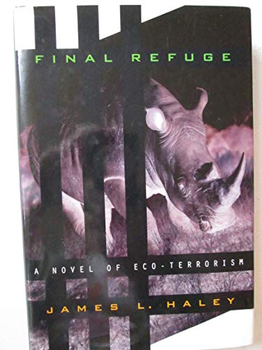 Imagen de archivo de Final Refuge: A Novel of Eco-Terrorism a la venta por Half Price Books Inc.