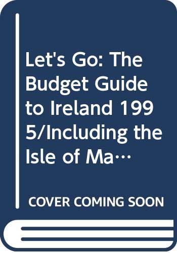 Beispielbild fr Lets Go: The Budget Guide to Ireland 1995/Including the Isle of Man and a London Stopover Section zum Verkauf von Solr Books