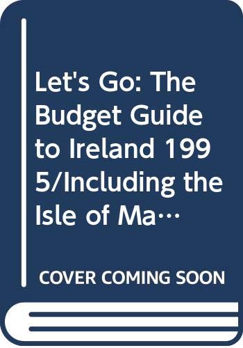 Imagen de archivo de Lets Go: The Budget Guide to Ireland 1995/Including the Isle of Man and a London Stopover Section a la venta por Solr Books