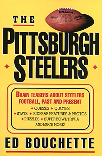 Beispielbild fr The Pittsburgh Steelers : Brain Teasers about Steelers Football, Past and Present zum Verkauf von Better World Books