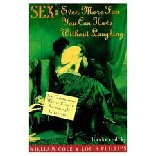 Stock image for Sex: Even More Fun You Can Have Without Laughing : Sex Quotations Witty, Racy & Surprisingly Instructive for sale by HPB-Emerald