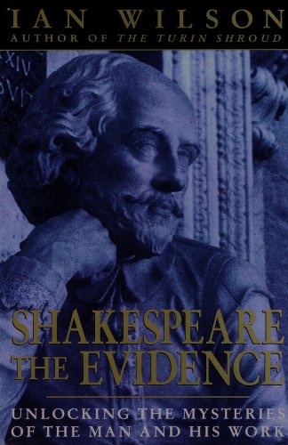 Beispielbild fr Shakespeare : The Evidence - Unlocking the Mysteries of the Man and His Work zum Verkauf von Better World Books
