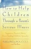 Imagen de archivo de How to Help Children Through a Parent's Serious Illness a la venta por Better World Books
