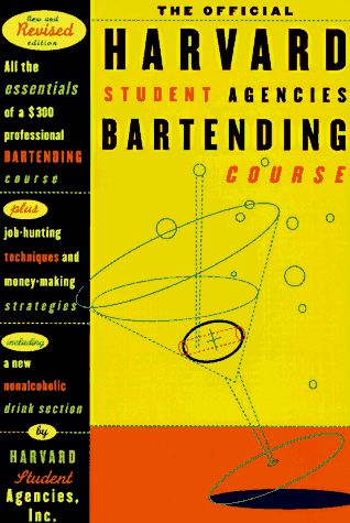 Stock image for The Official Harvard Student Agencies Bartending Course for sale by Better World Books