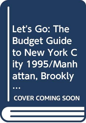 Stock image for Let's Go: The Budget Guide to New York City 1995/Manhattan, Brooklyn, Queens, the Bronx, and Staten Island Including Long Island, Atlantic City, Pri (Let's Go: New York City) for sale by -OnTimeBooks-