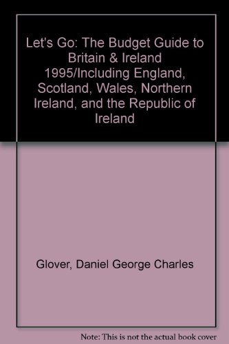 9780312114008: Let's Go: The Budget Guide to Britain & Ireland 1995/Including England, Scotland, Wales, Northern Ireland, and the Republic of Ireland