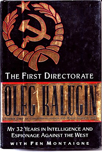 The First Directorate: My 32 Years in Intelligence and Espionage Against the West (9780312114268) by Kalugin, Oleg; Montaigne, Fen