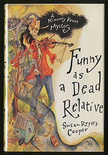 Stock image for Funny As a Dead Relative: A Kimmy Kruse Mystery for sale by Wonder Book