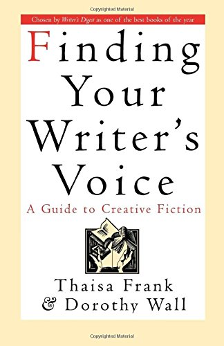 Imagen de archivo de Finding Your Writer's Voice: A Guide to Creative Fiction a la venta por Half Price Books Inc.
