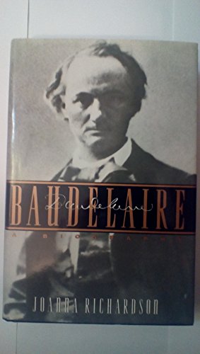 Stock image for Baudelaire : The Life of Charles Baudelaire for sale by Better World Books: West