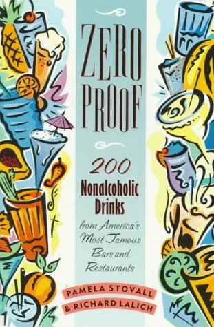 9780312114794: Zero Proof: 200 Nonalcoholic Drinks from America's Most Famous Bars and Restaurants