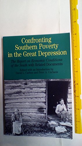 Imagen de archivo de Confronting Southern Poverty in the Great Depression: The Report on Economic Conditions of the South with Related Documents (Bedford Series in History and Culture) a la venta por BooksRun